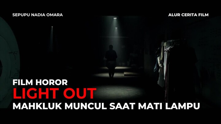 LIGHT OUT | MAHKLUK INI MUNCUL KETIKA MATI LAMPU