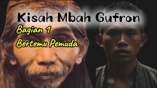 Mbah Gufron Si Dukun Sakti