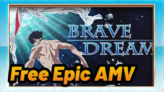 Brave Dream! Best Free For The Best Team | Free! Toàn viên/ Bùng cháy AMV