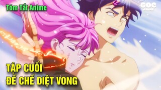 Tóm Tắt Anime  | Đế Chế Diệt Vong | Tập cuối | Goc Anime