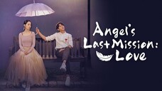 Angel's Last Mission: Love - Episodes 29 and 30 (English Subtitles)