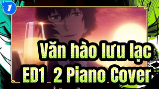 [Văn hào lưu lạc] ED1&2, Piano Cover_1