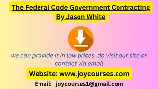 The Federal Code Government Contracting By Jason White