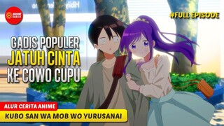 COWO CUPU YANG TIBA-TIBA DIDEKATI GADIS KAWAII DAN SANGAT POPULER  - ALUR CERITA ANIME KUBO SAN