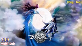 Wan Jie Du Zun Eps 339 Sub Indo