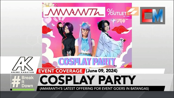 #BreakItDown: Cosplay Party (Amaranth's latest offering for event goers in Batangas)