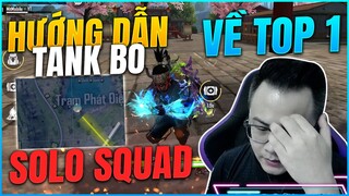 [Free Fire] Hướng Dẫn Tank Bo Về Top 1 Ở Chế Độ Solo Squad