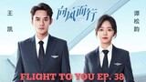Flight to You (2022) Episode 38