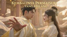 Kembalinya Permaisuri yang Hilang Full Bahasa Indonesia (NS)