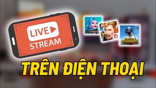 Hướng Dẫn LiveStream Quay Video Chơi Game PUBG, Liên Quân Trên Điện Thoại