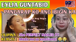 EYLIA GUNTABID - PANGARAP KO ANG IBIGIN KA (Cover Song) || FIRST TIME TO REACT