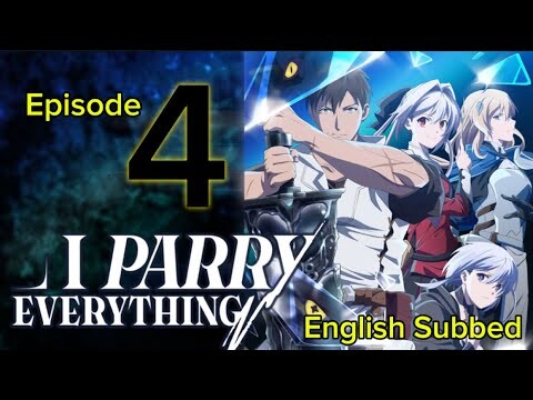 I PARRY EVERYTHING Episode 4 English Subbed #iparryeverything #anime #animelover