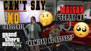 CAN'T SAY NO CHALLENGE KAY MAISAN (KUMAKANTA PALA S'YA?!) | GTA 5 RP