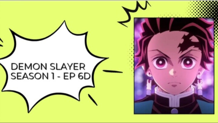 DEMON SLAYER S1 [EPISODE 6D - SUB INDO]