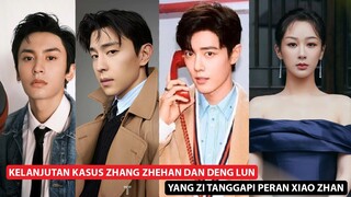 Apakah Zhang Zhehan dan Deng Lun Akan Kembali? Simak Juga Tanggapan Yang Zi Tentang Peran Xiao Zhan