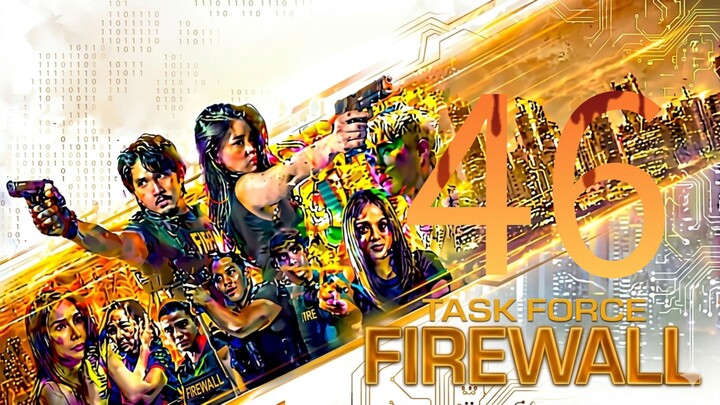 Taskforce Firewall 🇵🇭 | Episode 46