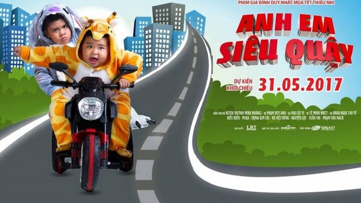 [PhimVN] Anh Em Siêu Quậy (2017)