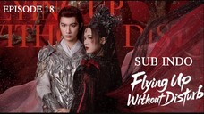 £l¥ïñg Úþ Wï†hðµ† Ðï§†µrß l TERBANG TANPA GANGGUAN EP18 SUB INDO