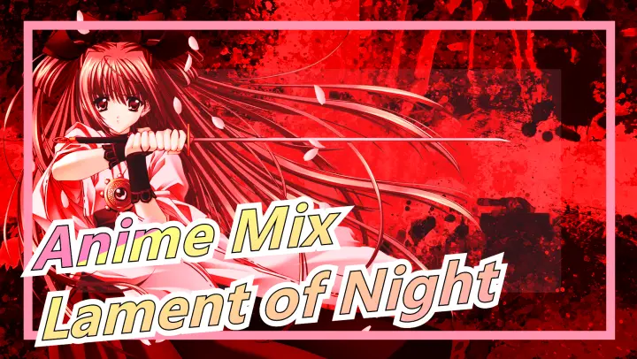 Anime Mix|[Fake Epic]Lament of night in red and white, only left you to accompany me