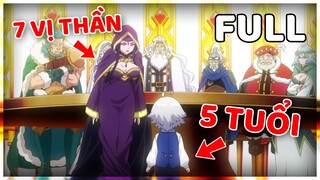 Chuyển Sinh Được 7 Vị Thần Ban Phước Trở Thành Đứa Trẻ Mạnh Nhất Thế Giới - Tóm Tắt - FULL