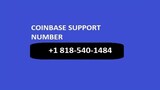 Coinbase CustOmer Care Number +1(818) 540-1484