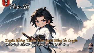 Xuyên Không Thanh Niên Lười Biếng Tu Luyện Chỉ Biết Ăn Và Nằm Bị Cả Môn Phái Coi Thường P26