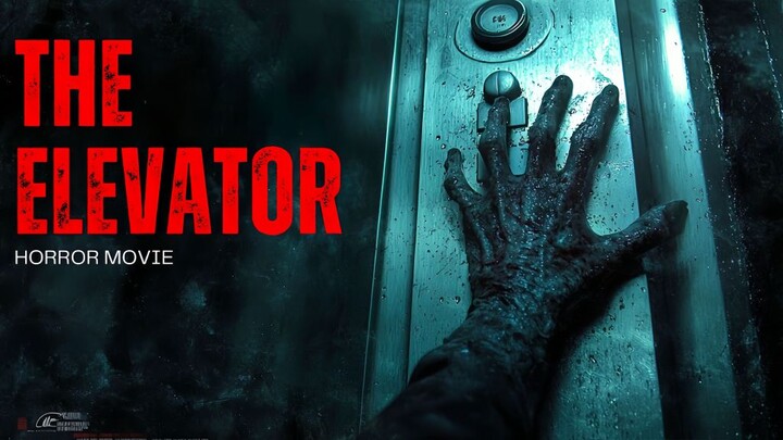 You don't get out of this elevator alive 🎬 Best horror movie 🎬 Full Movies In English