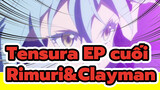 Tensura EP cuối
Rimuri&Clayman