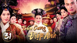 [Lồng Tiếng] Thâm Cung Điệp Ảnh | Tập 31| Phim Cổ Trang Trung Quốc Siêu Kinh Điển