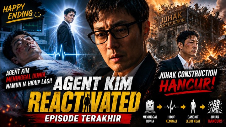 Agent Kim meninggal , namun hidup lagi | Agent Kim Reactivated Episode Terakhir | Happy Ending