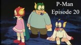 P-Man Episode 20 - Menemukan Uressha (Subtitle Indonesia)