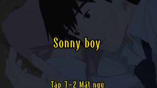 Sonny boy_Tập 7-2 Mất ngủ