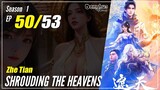 【Zhe Tian】 Season 1 EP 50 - Shrouding The Heavens | Donghua - 1080P