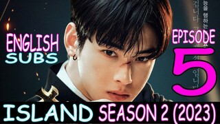 ENG SUBS - Island Season 2 (2023) Episode 5