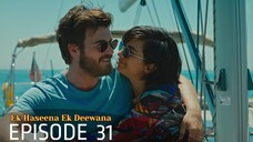 Ek Haseena Ek Deewana Episode 31 #Urdu Dubbed #Turkish Drama