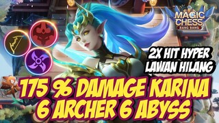 175 % DAMAGE HYPER KARINA 6 ARCHER 6 ABYSS 2 HIT KILL 3 STAR WANWAN ! MAGIC CHESS