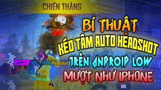 Free Fire - Chia Sẻ Bí Thuật Giúp Điện Thoại Yếu Kéo Tâm Auto Headshot Múa Keo Mượt Như iPhone