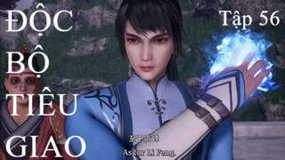 Độc Bộ Tiêu Giao | SH anime | Tập 56 [Việt sub]