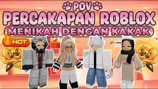 POV PERCAKAPAN ROBLOX✨Kakak Mau Nikah Sama Aku?😳