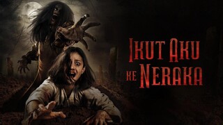 Ikut Aku ke Neraka (2019)