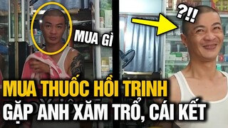 THANH NIÊN MUA THUỐC HỒI TRINH CHO NGƯỜI YÊU, GẶP ANH CHỦ QUÁN XĂM TRỔ VÀ CÁI KẾT