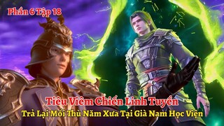 Đấu Phá Thương Khung Phần 6 Tập 18: Tiêu Viêm Chiến Linh Tuyền, Trả Lại Mối Thù Năm Xưa