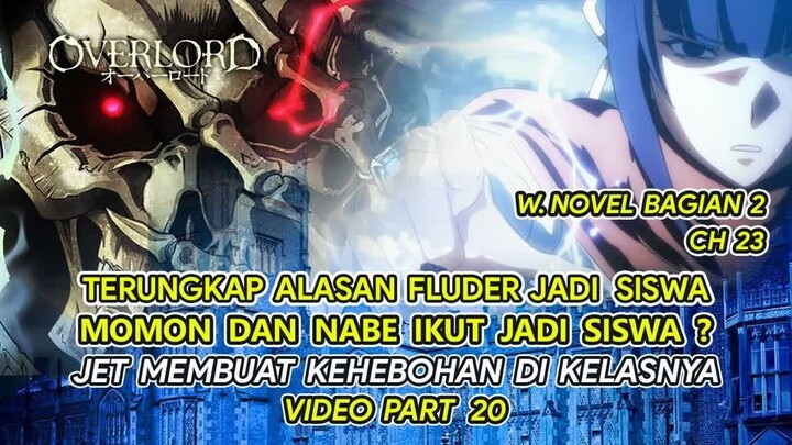 MOMON DAN NABE MENJADI SISWA DI AKADEMI  -  -- BAHAS TUNTAS OVERLORD UNTUK VERSI WNnya (PART 20)