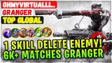 1 SKill Delete Enemy! 6K Matches Granger [ Top Global Granger ] OhMyV1rtualll.. - Mobile Legends