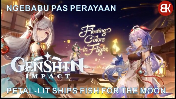 Lagi Perayaan masih aja ngebabu - Petal-lit Ships Fish for the Moon
