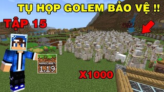 Tập 15 | SINH TỒN MINECRAFT PE 1.19 | Triệu Tập Đội Quân Golem Tăng Cường Bảo Vệ Làng..!!
