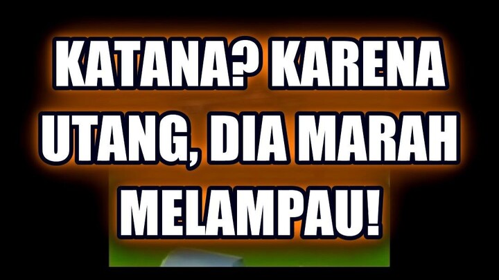 🤯 GARA-GARA 'KATANA', DIA JADI KACAU DAN NGOMEL DI DEPAN KAMERA!
