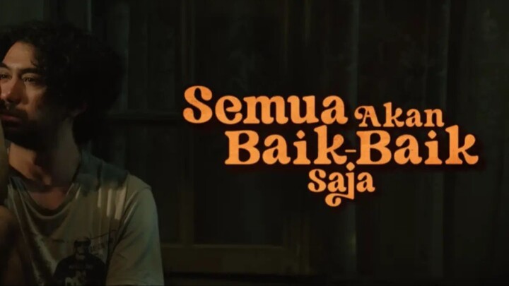 Semua Akan Baik Baik Saja (2026) Full Movie 1080p