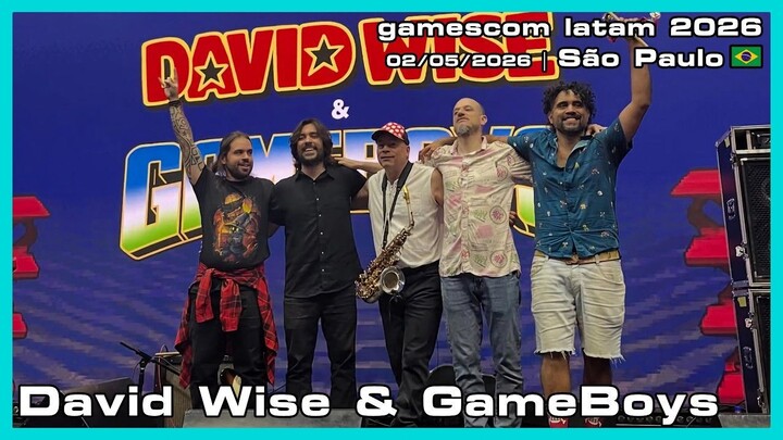 David Wise & GameBoys - gamescom latam 2026 - 02/05/2026