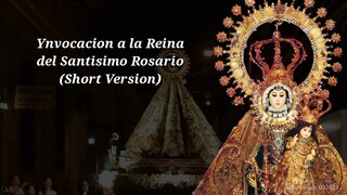 YNVOCACION A LA REINA DEL SANTISIMO ROSARIO (Short Version)